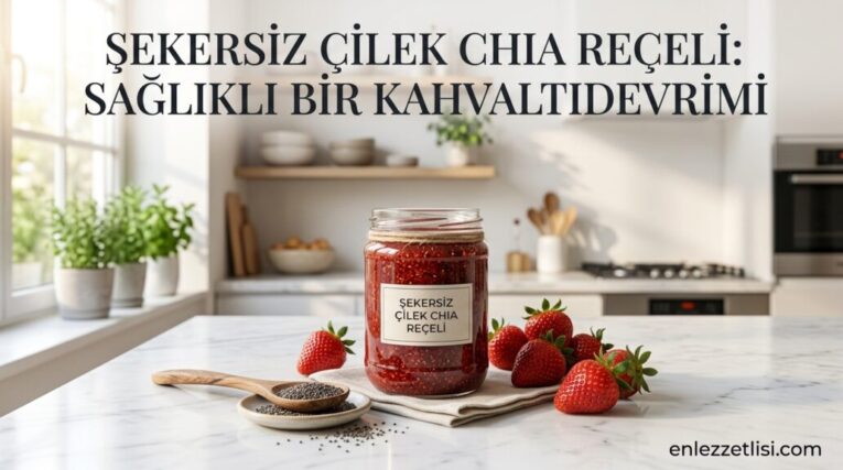 Şekersiz Çilek Chia Reçeli Tarifi: Sağlıklı ve Lezzetli Alternatif
