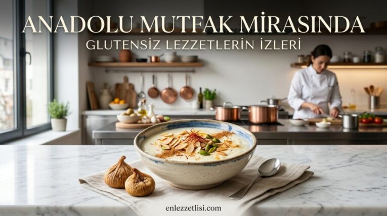 Glutensiz Yöresel Tatlılar: Anadolu'nun Gizli Lezzetleri ve Sağlıklı Dönüşümleri