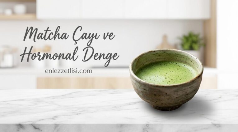 Matcha Çayı ile Hormonal Dengenizi Doğal Yollarla Düzenleyin